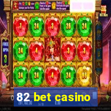 82 bet casino